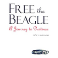 Free the Beagle: A Journey to Destinae [With CDROM]
