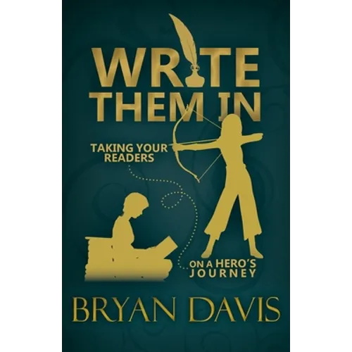 Write Them In: Taking Your Readers on a Hero's Journey