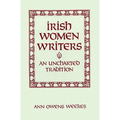 Irish Women Writers: An Uncharted Tradition