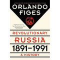 Revolutionary Russia, 1891-1991: A History