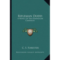 Rifleman Dodd: A Novel Of The Peninsular Campaign