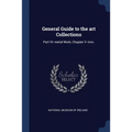 General Guide to the art Collections: Part VI--metal Work, Chapter V--iron.