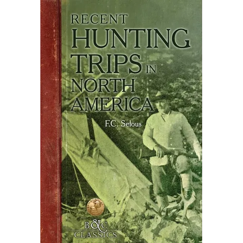 Recent Hunting Trips in North America