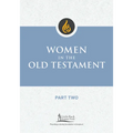 Women in the Old Testament, Part Two
