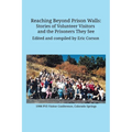 Reaching Beyond Prison Walls: Stories of Volunteer Visitors and the Prisoners They See