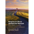 Purpose in Life as Ancient But Nascent: Perspectives from Psychology, Philosophy, and Human Development