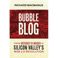 Bubble Blog: From Outsider to Insider in Silicon Valley's Web 2.0 Revolution
