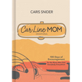 Car Line Mom Devotional: 100 Days of Encouragement for the Mama Who Gets Everybody Everywhere