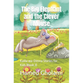 The Big Elephant and the Clever Mouse: Kalīla wa-Dimna Stories for Kids (Book 2)