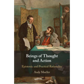Beings of Thought and Action: Epistemic and Practical Rationality