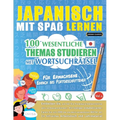 Japanisch Mit Spaß Lernen - Für Erwachsene: Einfach Bis Fortgeschrittener - 100 Wesentliche Themas Studieren Mit Wortsuchrätsel - Vol.1