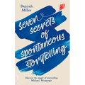 Seven Secrets of Spontaneous Storytelling: Discover the Magic of Storytelling