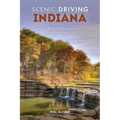 Scenic Driving Indiana: Including Brown County, Bloomington, and the Whitewater Valley