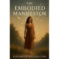 The Embodied Manifestor