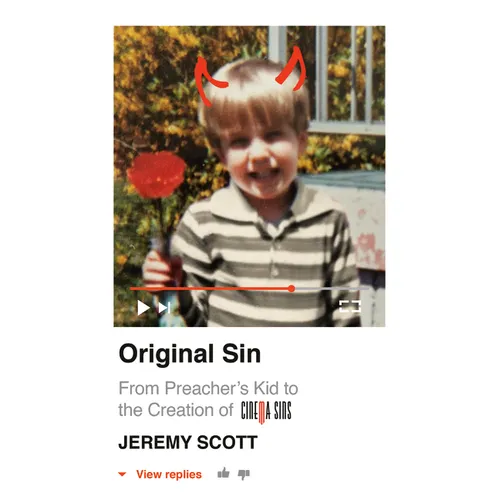 Original Sin: From Preacher's Kid to the Creation of Cinemasins (and 3.5 Billion+ Views)