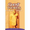 Ghost Words and Other Echoes...