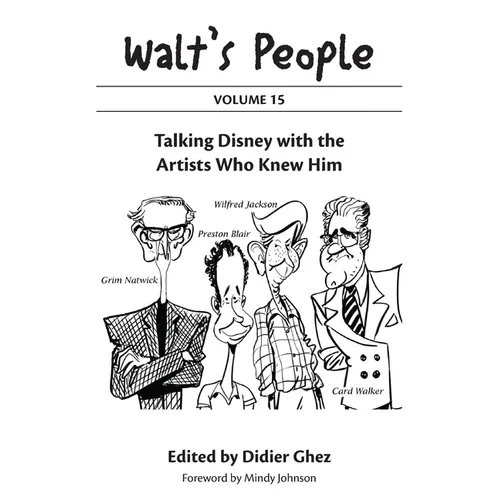 Walt's People: Volume 15: Talking Disney with the Artists Who Knew Him