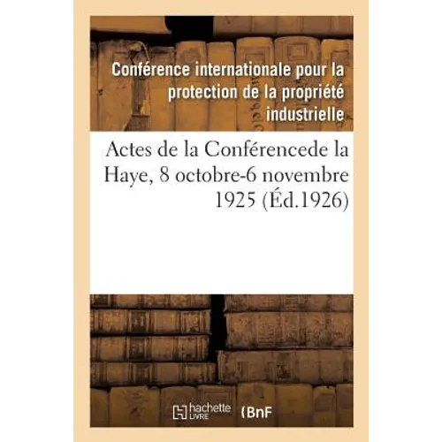 Actes de la Conférencede La Haye, 8 Octobre-6 Novembre 1925