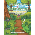 The Adventures of Klondike the Frog and Murphy the Cool Cricket