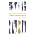 Europe, Phenomenology, and Politics in Husserl and Patocka
