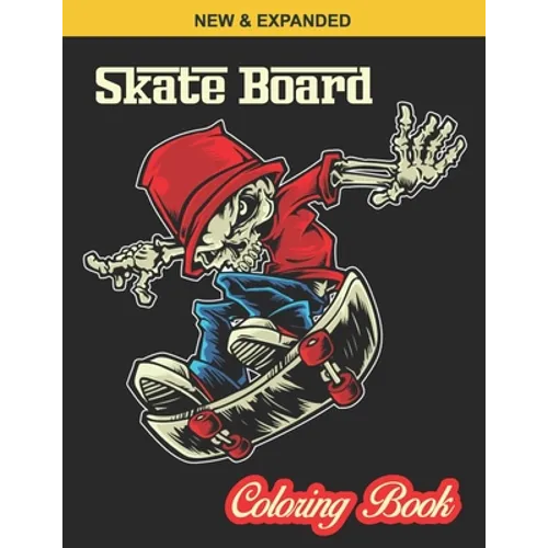 Skate Board Coloring Book: 40 Various Coloring Page illustration - An Kids Coloring Book with Stress Relieving Skate Board Designs for Kids Relaxation