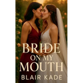 Bride on My Mouth