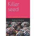 Killer seed: Genetic engineering as a bioweapon