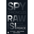 The Spy Chronicles: Raw, Isi and the Illusion of Peace