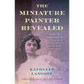 The Miniature Painter Revealed: Amalia Kussner's Gilded Age Pursuit of Fame and Fortune