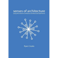 Senses of Architecture: Using the Senses to Enhance Architectural Experience