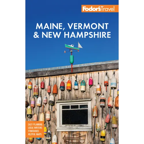 Fodor's Maine, Vermont & New Hampshire: With the Best Fall Foliage Drives & Scenic Road Trips