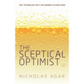 The Sceptical Optimist: Why Technology Isn't the Answer to Everything