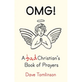 Omg!: A Bad Christian's Book of Prayers