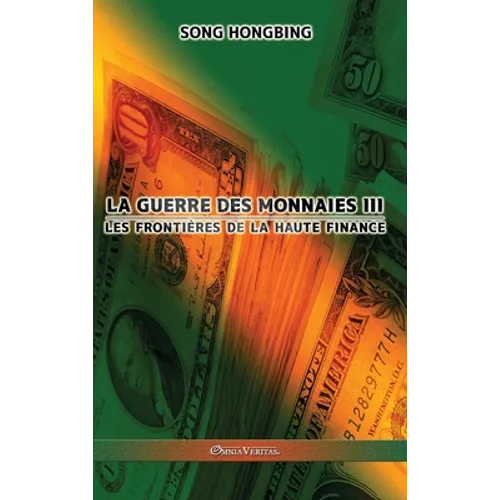 La guerre des monnaies III: Les frontières de la haute finance
