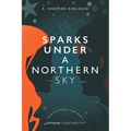 Sparks Under a Northern Sky