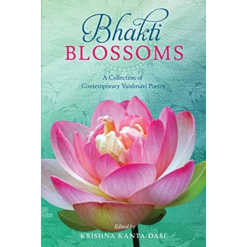 Bhakti Blossoms: A Collection of Contemporary Vaishnavi Poetry