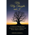 Me, My Thoughts and I: A Collection of Thought Drops Designed to Increase Confidence and Reduce Imposter Syndrome
