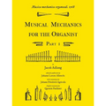 Musica mechanica organoedi / Musical mechanics for the organist, Part 1