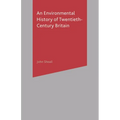 An Environmental History of Twentieth-Century Britain