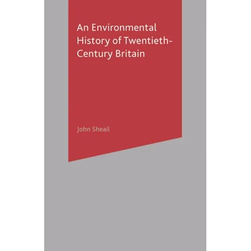 An Environmental History of Twentieth-Century Britain