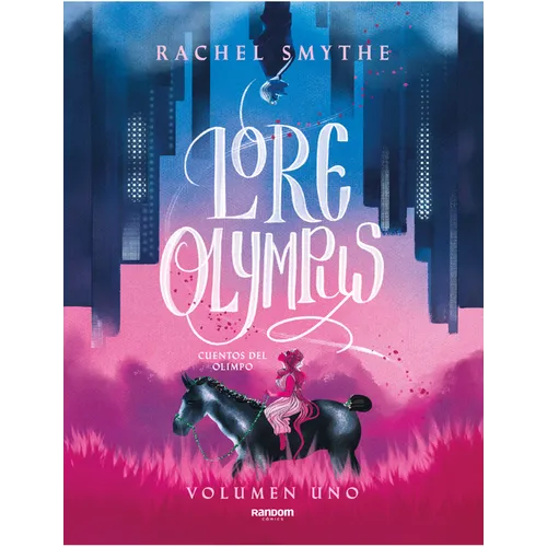 Lore Olympus. Cuentos del Olimpo / Lore Olympus: Volume One