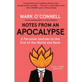Notes from an Apocalypse: A Personal Journey to the End of the World and Back