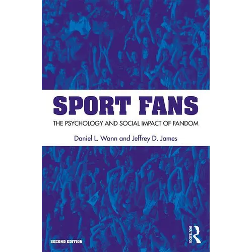 Sport Fans: The Psychology and Social Impact of Fandom