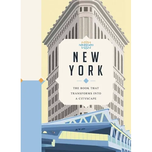 Paperscapes: New York: The Book That Transforms Into a Cityscape