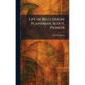 Life of Billy Dixon: Plainsman, Scout, Pioneer