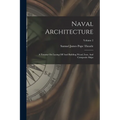 Naval Architecture: A Treatise On Laying Off And Building Wood, Iron, And Composite Ships; Volume 2