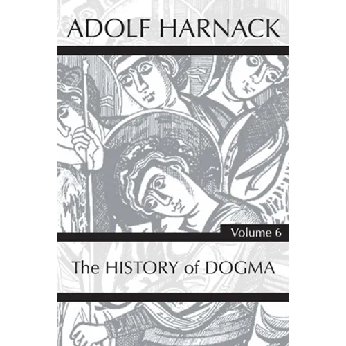 History of Dogma, Volume 6