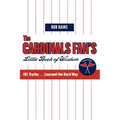 The Cardinals Fan's Little Book of Wisdom: 101 Truths...Learned the Hard Way