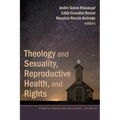 Theology and Sexuality, Reproductive Health, and Rights: Latin American Experiences in Participatory Action Research