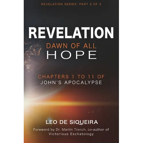 Revelation: Dawn of All Hope: Chapters 1 to 11 of John's Apocalypse